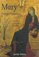 Copertina  Mary through the centuries : her place in the history of culture