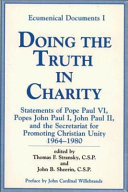 Copertina  Doing the truth in charity : statements of Pope Paul 6., Popes John Paul 1., John Paul 2., and the Secretariat for Promoting Christian Unity 1964-1980 