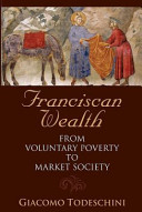 Copertina  Franciscan wealth from voluntary poverty to market society