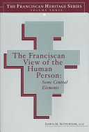 Copertina  The franciscan view of the human person : some central elements