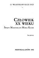 Copertina  {Człowiek XX wieku : Święty Maksymilian Maria Kolbe} Tom pierwszy