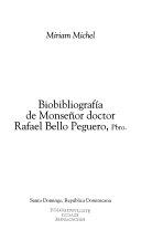 Copertina  Biobibliografía de Monseñor Doctor Rafael Bello Peguero, Pbro.