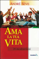 Copertina  Ama la tua vita : 20 meditazioni