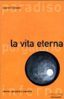 Copertina  La vita eterna : inferno, purgatorio, paradiso