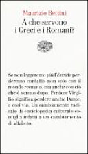 Copertina  A che servono i Greci e i Romani? : l'Italia e la cultura umanistica