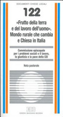 Copertina  Frutto della terra e del lavoro dell'uomo : mondo rurale che cambia e Chiesa in Italia : nota pastorale
