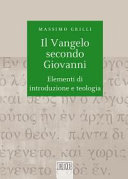 Copertina  Il Vangelo secondo Giovanni : elementi di introduzione e teologia