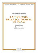 Copertina  La teologia della solidarietà in Paolo : contesti e forme della prassi caritativa nelle Lettere ai Corinzi