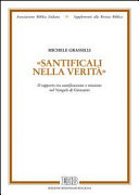Copertina  Santificali nella verità : il rapporto tra santificazione e missione nel Vangelo di Giovanni