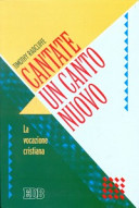 Copertina  Cantate un canto nuovo : la vocazione cristiana