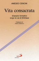 Copertina  Vita consacrata : itinerario formativo lungo la via di Emmaus