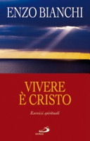 Copertina  Vivere è Cristo : esercizi spirituali sulla Lettera di Paolo ai Filippesi predicati ai vescovi della Puglia