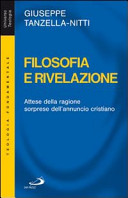 Copertina  Filosofia e rivelazione : attese della ragione, sorprese dell'annuncio cristiano