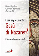 Copertina  Cosa sappiamo di Gesù di Nazaret? : il punto sulla ricerca attuale