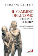 Copertina  Il cammino dell'uomo secondo la Bibbia : saggio di antropologia ebraico-cristiana