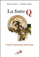 Copertina  La fonte Q : il vangelo ritrovato di Gesù, Figlio dell'uomo