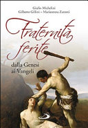 Copertina  Fraternità ferite dalla Genesi ai Vangeli