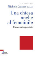 Copertina  Una Chiesa anche al femminile : un cammino possibile