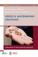 Copertina  Verso il matrimonio cristiano : laboratorio di discernimento pastorale