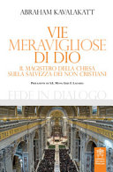 Copertina  Vie meravigliose di Dio : il Magistero della Chiesa sulla salvezza dei non cristiani