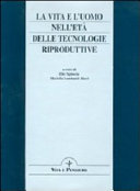 Copertina  La vita e l'uomo nell'età delle tecnologie riproduttive : una domanda di sapienza e di agire responsabile : atti del 4. Convegno di studio Don Lorenzo Vivaldo, Savona, 16-17 settembre 1995