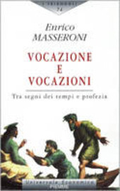 Copertina  Vocazione e vocazioni : tra segni dei tempi e profezia