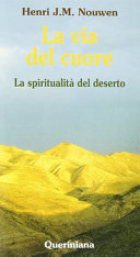 Copertina  La via del cuore : la spiritualità del deserto