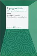 Copertina  Il pragmatismo : dalle origini agli sviluppi contemporanei