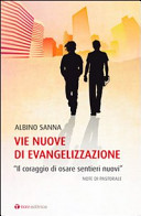 Copertina  Vie nuove di evangelizzazione : il coraggio di osare sentieri nuovi : note di pastorale
