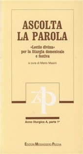 Copertina  {Ascolta la Parola : lectio divina per la liturgia domenicale e festiva} Anno A, parte 1