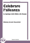 Copertina  Celebrare l'alleanza : la tipologia dalla Bibbia alla liturgia