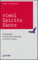 Copertina  Vieni, Spirito Santo : commento al Veni Sancte Spiritus e al Veni Creator