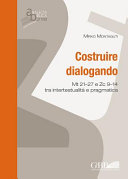 Copertina  Costruire dialogando : Mt 21-27 e Zc 9-14 tra intertestualità e pragmatica