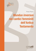Copertina  Mundus inversus nei cantici femminili dell'Antico Testamento