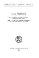 Copertina  Papal addresses to the Pontifical Academy of Sciences 1917-2002 and to the Pontifical Academy of Social Sciences 1994-2002