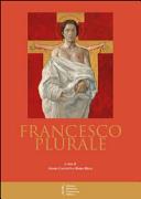 Copertina  Francesco plurale : atti del 12. Convegno storico di Greccio, Greccio, 9-10 maggio 2014