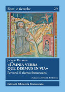 Copertina  \\Omnia verba que disimus in via\\ : percorsi di ricerca francescana