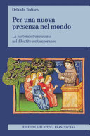 Copertina  Per una nuova presenza nel mondo : la pastorale francescana nel dibattito contemporaneo 