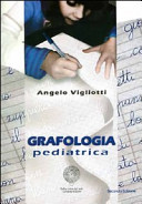 Copertina  Grafologia pediatrica : introduzione alla psicologia del disegno e della scrittura in età evolutiva