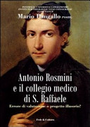 Copertina  {Antonio Rosmini e il Collegio medico di S. Raffaele : errore di valutazione o progetto illusorio?}1