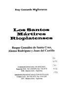 Copertina  Los santos mártires Rioplatenses : Roque González de Santa Cruz, Alonso Rodríguez y Juan del Castillo